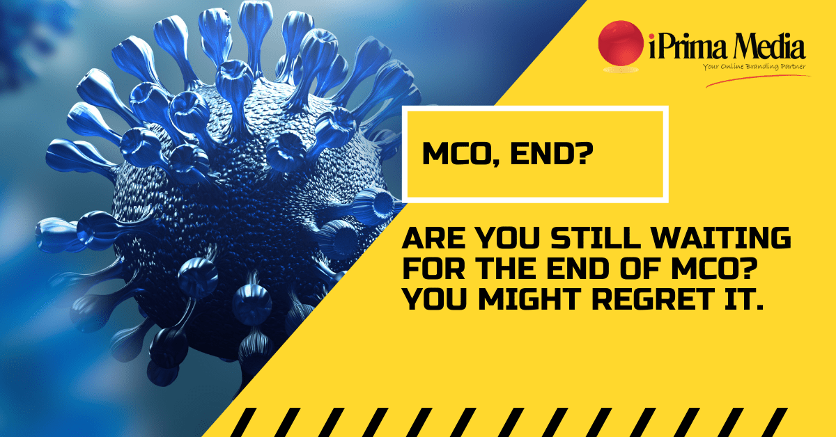 Are You Still waiting for the end of MCO? You Might Regret It