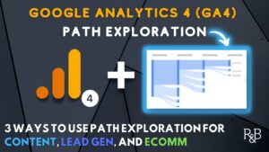 Video Thumbnail: Ga4 Path Exploration: 3 Practical Ways To Use Path Analysis (It'S Better Than Ua!)