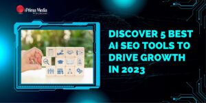 Discover 5 Best Ai Seo Tools To Drive Growth In 2023